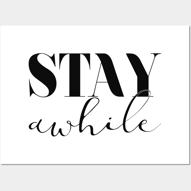 Stay Awhile Wall Art by LanaBanana